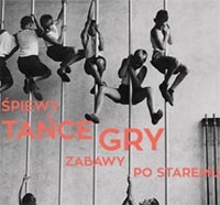 Śpiewy, tańce, gry, zabawy po staremu - warsztaty/zabawa
