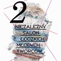 Drugi Niezależny Salon Łódzkich Młodych Twórców